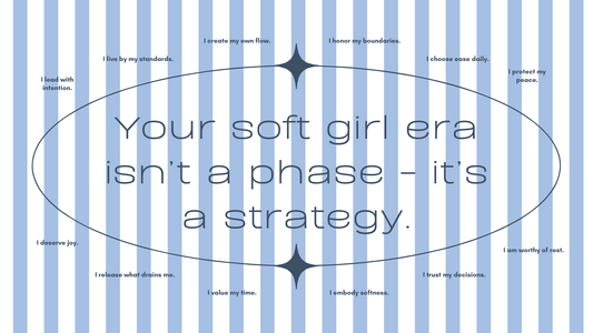 The Soft Girl Manifesto (and How to Create Your Own)